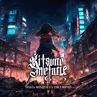 Kitsune Metaru : Hasta Romper la Oscuridad